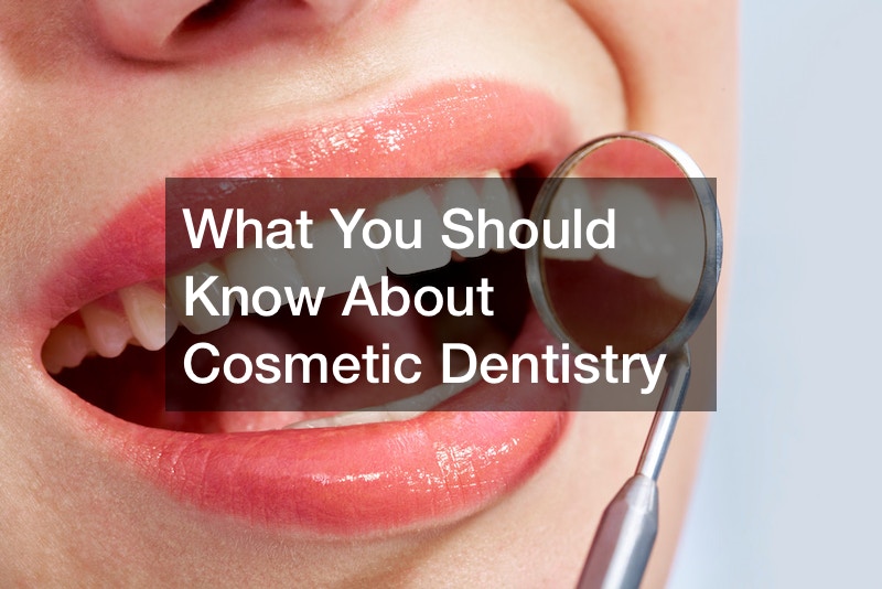 What You Should Know About Cosmetic Dentistry